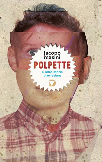 Polpette e altre storie brevissime - Jacopo Masini - Libro Del Vecchio Editore 2021, Formebrevi | Libraccio.it