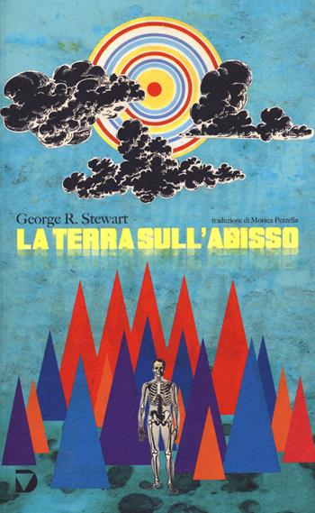 La terra sull'abisso - George R. Stewart - Libro Del Vecchio Editore 2021, Formelunghe | Libraccio.it