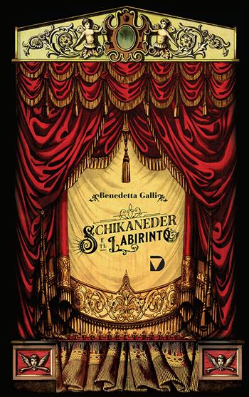 Schikaneder e il labirinto - Benedetta Galli - Libro Del Vecchio Editore 2021, Formelunghe | Libraccio.it