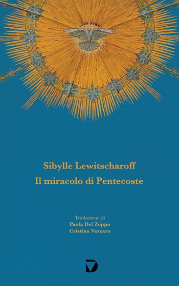 Il miracolo di Pentecoste - Sibylle Lewitscharoff - Libro Del Vecchio Editore 2022, Formelunghe | Libraccio.it