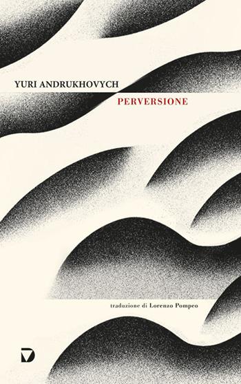 Perversione - Jurij Andruchovyc - Libro Del Vecchio Editore 2023, Formelunghe | Libraccio.it