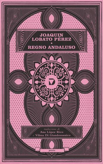 Regno andaluso - Joaquín Lobato Pérez - Libro Del Vecchio Editore 2025, Poesia | Libraccio.it