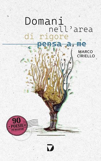 Domani nell'area di rigore pensa a me - Marco Ciriello - Libro Del Vecchio Editore 2026 | Libraccio.it
