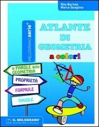 Atlante di geometria a colori. - Rita Bartole, Marco Quaglino - Libro Il Melograno-Fabbrica dei Segni 2020, Serie plus | Libraccio.it