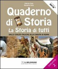 Il quaderno di storia. La storia di tutti. Vol. 2: Dalle civiltà italiche alla caduta di Roma. - Fabrizio Zago, Nicoletta Saita - Libro Il Melograno-Fabbrica dei Segni 2020, Serie equal | Libraccio.it