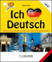 Ich liebe Deutsch. Schede di lavoro per apprendere attraverso i colori e i disegni le basi della lingua tedesca. Per le Scuole superiori - Tiziana Prina - Libro Il Melograno-Fabbrica dei Segni 2012, Serie equal | Libraccio.it