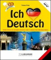Ich liebe Deutsch. Schede di lavoro per apprendere attraverso i colori e i disegni le basi della lingua tedesca. - Tiziana Prina - Libro Il Melograno-Fabbrica dei Segni 2012, Serie equal | Libraccio.it