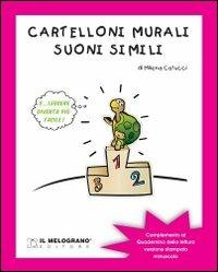 Cartelloni murali con immagini suoni simili - Milena Catucci - Libro Il Melograno-Fabbrica dei Segni 2012, Serie equal | Libraccio.it