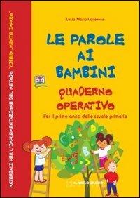 Le parole ai bambini. Per la Scuola elementare e CD-ROM. Con CD Audio. - Lucia Maria Collerone - Libro Il Melograno-Fabbrica dei Segni 2020 | Libraccio.it