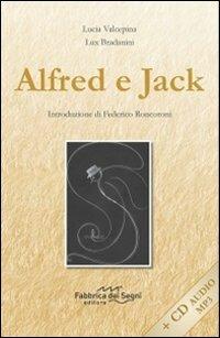 Alfred e Jack. Con CD Audio - Lucia Valcepina, Lux Bradanini - Libro Fabbrica dei Segni 2013, Romanzi | Libraccio.it