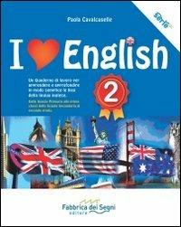I love english. Un quaderno di lavoro per apprendere e approfondire in modo semplice le basi della lingua inglese. Vol. 2 - Paola Cavalcaselle - Libro Il Melograno-Fabbrica dei Segni 2020, Serie equal | Libraccio.it
