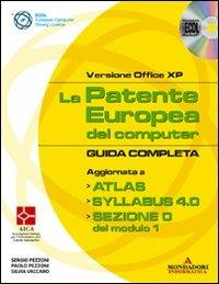 La patente europea del computer. Guida completa. Versione Office XP. Con CD-ROM - Sergio Pezzoni, Paolo Pezzoni, Silvia Vaccaro - Libro Mondadori Informatica 2007, ECDL | Libraccio.it