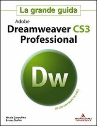 Adobe Dreamweaver CS3 Professional. La grande guida. Con CD-ROM - Nicola Castrofino, Bruno Gioffrè - Libro Mondadori Informatica 2007 | Libraccio.it