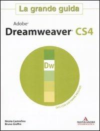 Adobe Dreamweaver CS4. La grande guida. Con DVD-ROM - Nicola Castrofino, Bruno Gioffrè - Libro Mondadori Informatica 2009, Grafica | Libraccio.it