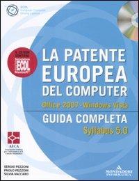 La patente europea del computer. Guida completa. Syllabus 5.0. Office 2007. Windows Vista. Con CD-ROM - Paolo Pezzoni, Sergio Pezzoni, Silvia Vaccaro - Libro Mondadori Informatica 2009, ECDL | Libraccio.it