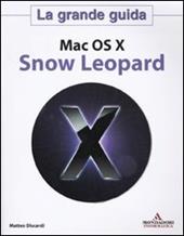 Mac OS X. Snow Leopard. La grande guida