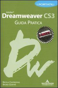 Adobe Dreamweaver CS3. Guida pratica. I portatili - Nicola Castrofino, Bruno Gioffrè - Libro Mondadori Informatica 2010, I miti informatica | Libraccio.it