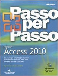 Microsoft Access 2010 - Joyce Cox, Joan Lambert - Libro Mondadori Informatica 2010, Passo per passo | Libraccio.it