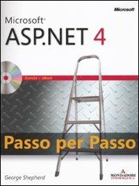 Microsoft ASP.Net 4. Passo per passo. Con CD-ROM - George Shepherd - Libro Mondadori Informatica 2010, Programming Series | Libraccio.it