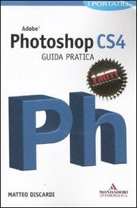 Adobe Photoshop CS4. Guida pratica - Matteo Discardi - Libro Mondadori Informatica 2011, I miti informatica | Libraccio.it