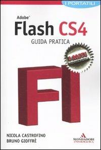Adobe Flash CS4. Guida pratica. I portatili - Nicola Castrofino, Bruno Gioffrè - Libro Mondadori Informatica 2011, I miti informatica | Libraccio.it