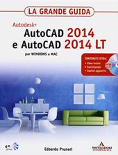 AutoCAD 2014 e AutoCAD 2014 LT. La grande guida. Con CD-ROM