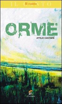 Orme - Attilio Cantore - Libro Chimienti Editore 2009, Il canto | Libraccio.it