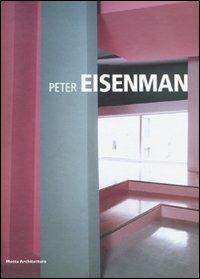 Peter Eisenman. Ediz. illustrata - Daniela P. Brogi - Libro Motta Architettura 2007 | Libraccio.it
