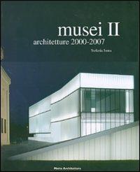 Musei. Vol. 2: Architetture 2000-2007. - Stefania Suma - Libro Motta Architettura 2007, Tipologie | Libraccio.it