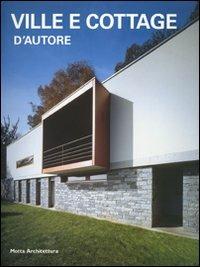 Ville e cottage d'autore - Alessandra Coppa - Libro Motta Architettura 2007, Architetture d'autore | Libraccio.it