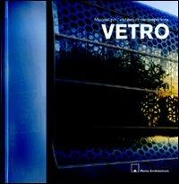 Vetro - Chris Van Uffelen - Libro Motta Architettura 2009, Materiali per l'architettura contemp. | Libraccio.it
