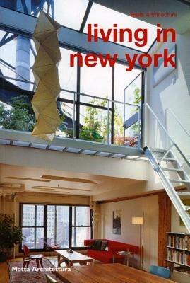 Living in New York. Ediz. italiana e inglese - Alessandra Coppa - Libro Motta Architettura 2010, Tools | Libraccio.it