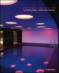 Contemporary villas ans interiors. Ediz. italiana e inglese - Carlo Donati - Libro 24 Ore Cultura 2011 | Libraccio.it