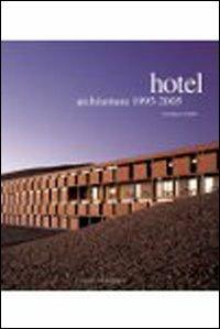 Hotel architetture 1990-2005 - Gianluca Peluffo - Libro Motta Architettura 2009, Tipologie | Libraccio.it