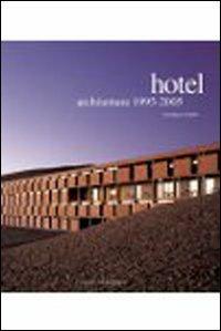 Hotel architetture 1990-2005. Ediz. illustrata - Gianluca Peluffo - Libro Motta Architettura 2009, Tipologie | Libraccio.it