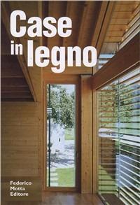 Case in legno - Nicola Braghieri - Libro Motta Architettura 2012 | Libraccio.it