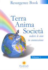 Terra anima società. Vol. 1: Vedere le cose in connessione