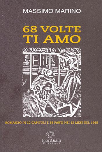 68 volte ti amo - Massimo Marino - Libro FioriGialli 2014 | Libraccio.it