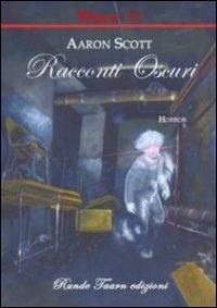 Racconti oscuri - Aaron Scott - Libro Runde Taarn 2010, Utopia 70 | Libraccio.it
