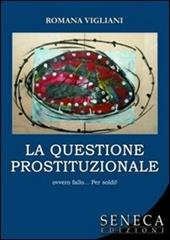 La questione prostituzionale ovvero fallo... per soldi