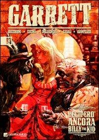 Ucciderò ancora Billy the Kid. Garrett. Vol. 3 - Roberto Recchioni, Riccardo Burchielli - Libro Edizioni BD 2012 | Libraccio.it