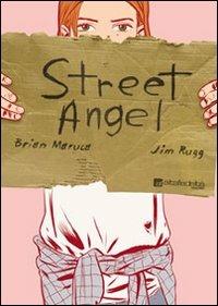 Street Angel - Brian Maruca, Jim Rugg - Libro Edizioni BD 2007 | Libraccio.it