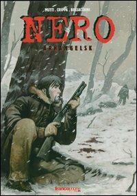 Nero. Arhangelsk. Vol. 2 - Alex Crippa, Andrea Mutti, Angelo Bussacchini - Libro Edizioni BD 2007, Francophone | Libraccio.it