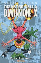 Disatro nella Dimensione X. Savage Dragon