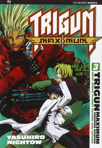 Trigun Maximum. Vol. 3: His Life As a... - Yasuhiro Nightow - Libro Edizioni BD 2009, J-POP | Libraccio.it