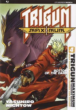 Trigun Maximum. Vol. 4: Bottom of the Dark - Yasuhiro Nightow - Libro Edizioni BD 2009 | Libraccio.it