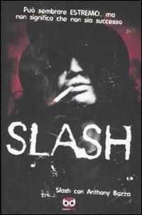Slash - Slash, Anthony Bozza - Libro Edizioni BD 2008 | Libraccio.it