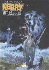 Kerry il trapper. Vol. 2 - Tiziano Sclavi - Libro Edizioni BD 2008 | Libraccio.it