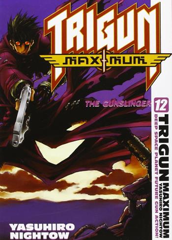 Trigum Maximum. Vol. 12: The Gunslinger - Yasuhiro Nightow - Libro Edizioni BD 2009, J-POP | Libraccio.it