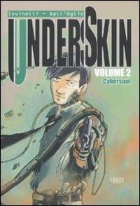 Cybersoul. Underskin. Vol. 2 - Andrea Iovinelli, Massimo Dall'Oglio - Libro Edizioni BD 2009 | Libraccio.it